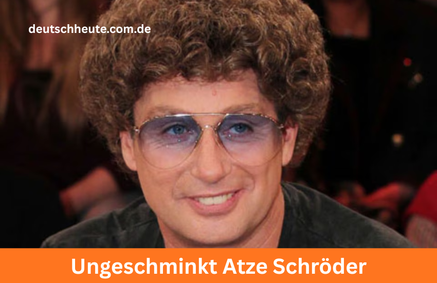 ungeschminkt atze schröder