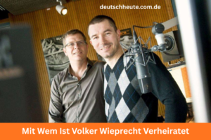 mit wem ist volker wieprecht verheiratet